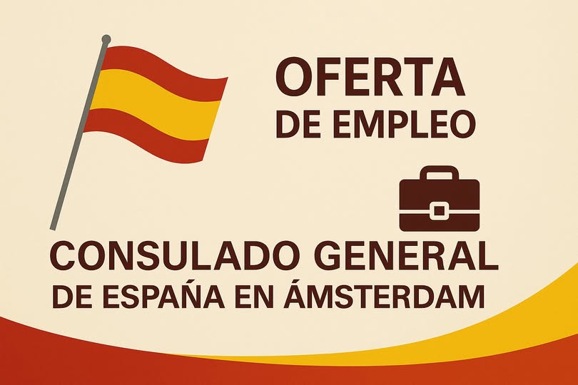 ¿Buscas trabajo en el Consulado de España en Ámsterdam?